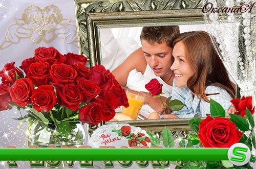 Рамка для фото – Я дарю тебе красные розы, потому что тебя я люблю